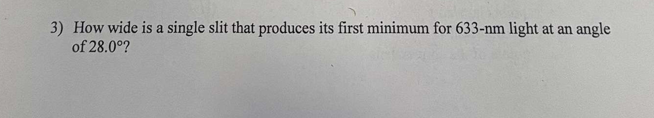 How wide is a single slit that produces its first