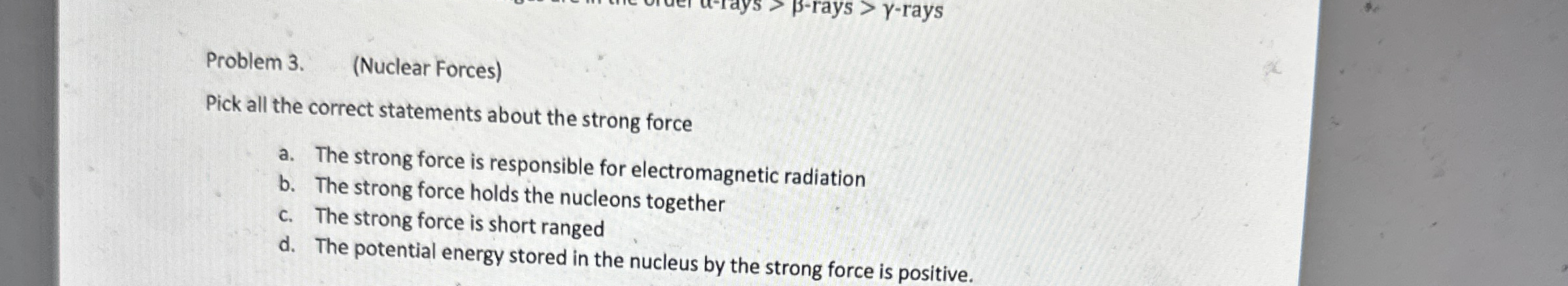 Problem 3 . ( Nuclear Forces ) Pick all the