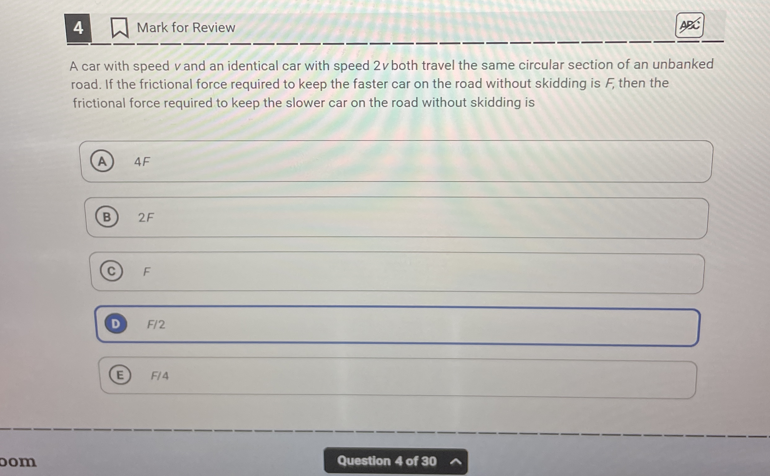 4 Mark for Review A car with speed v and an