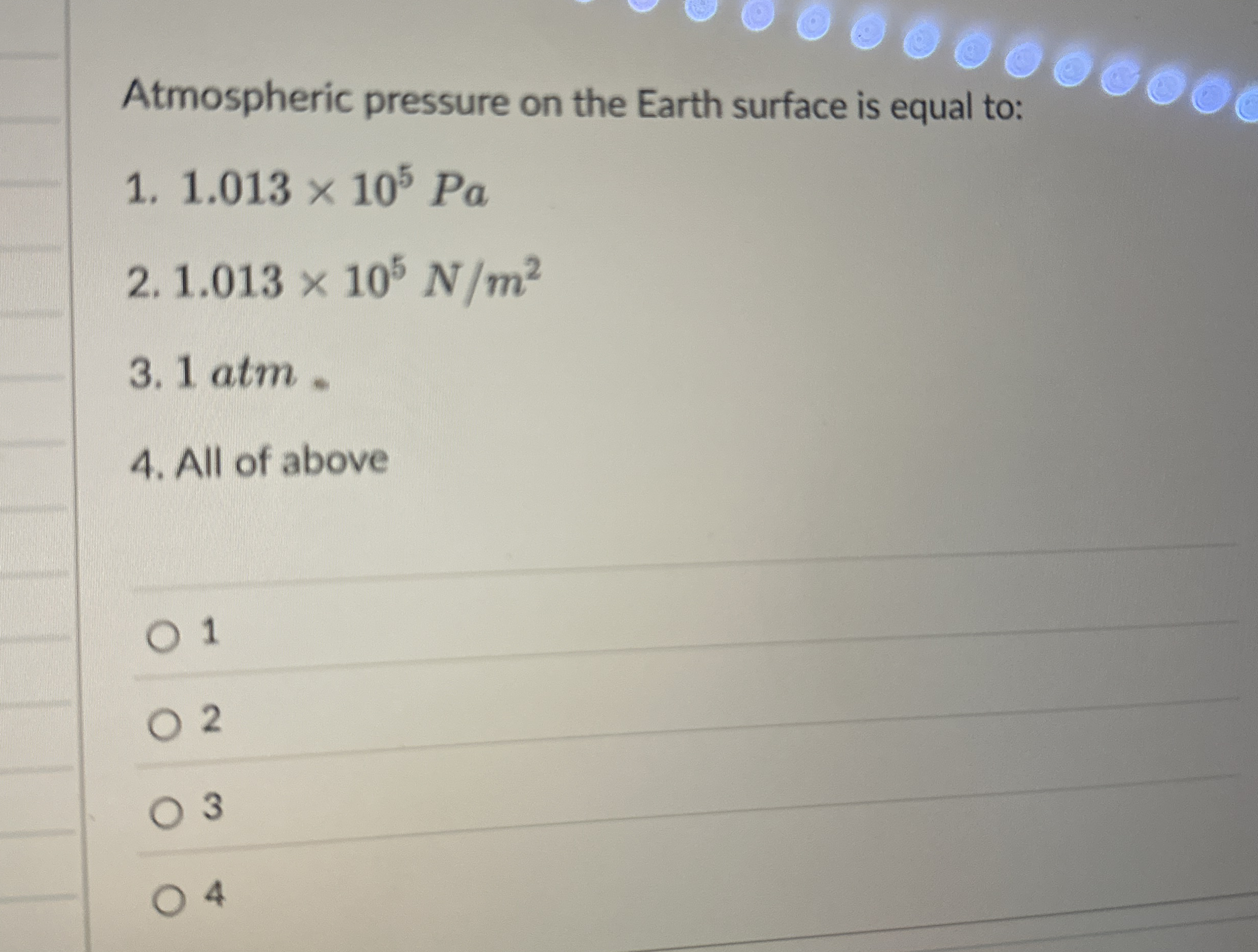 Atmospheric pressure on the Earth surface is