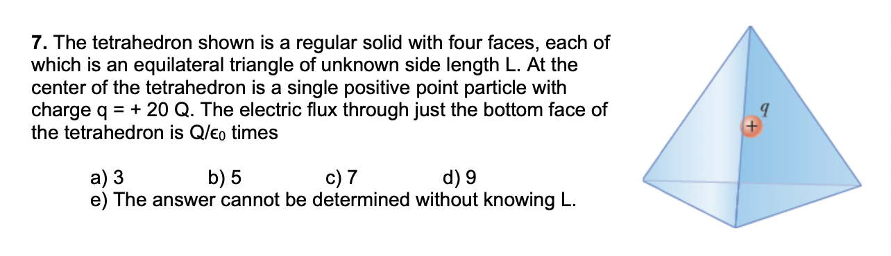 The tetrahedron shown is a regular solid with