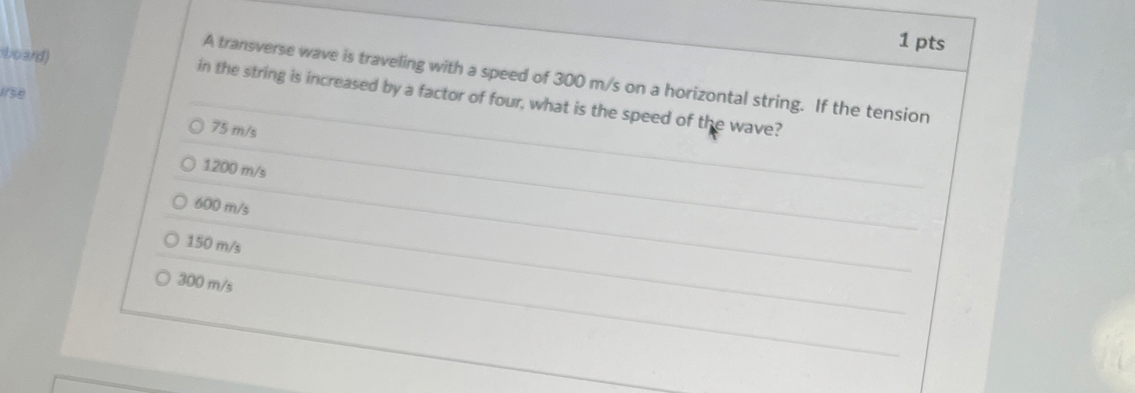 1 pts A transverse wave is traveling with a speed