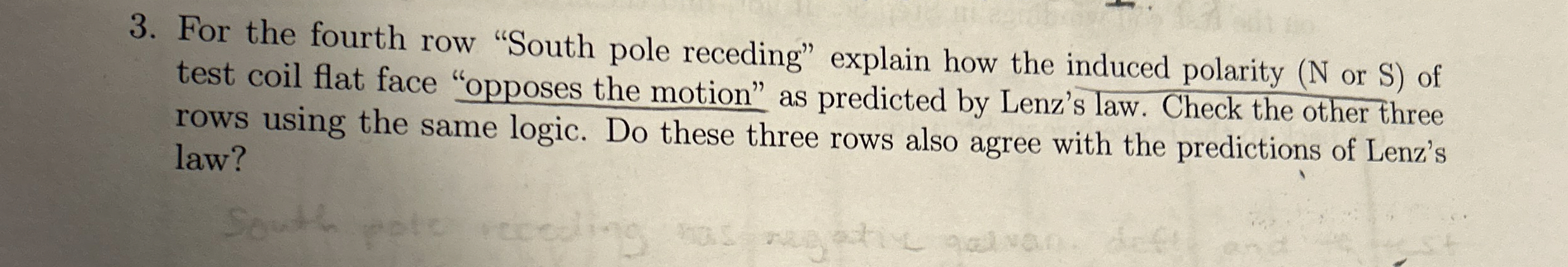 For the fourth row "South pole receding" explain