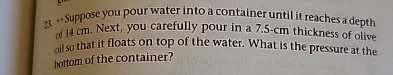 . Suppose you pour water into a container until