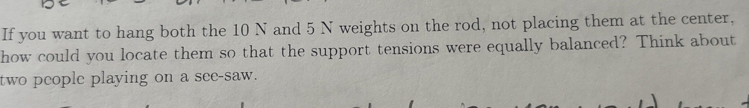If you want to hang both the 1 0 N and 5 N
