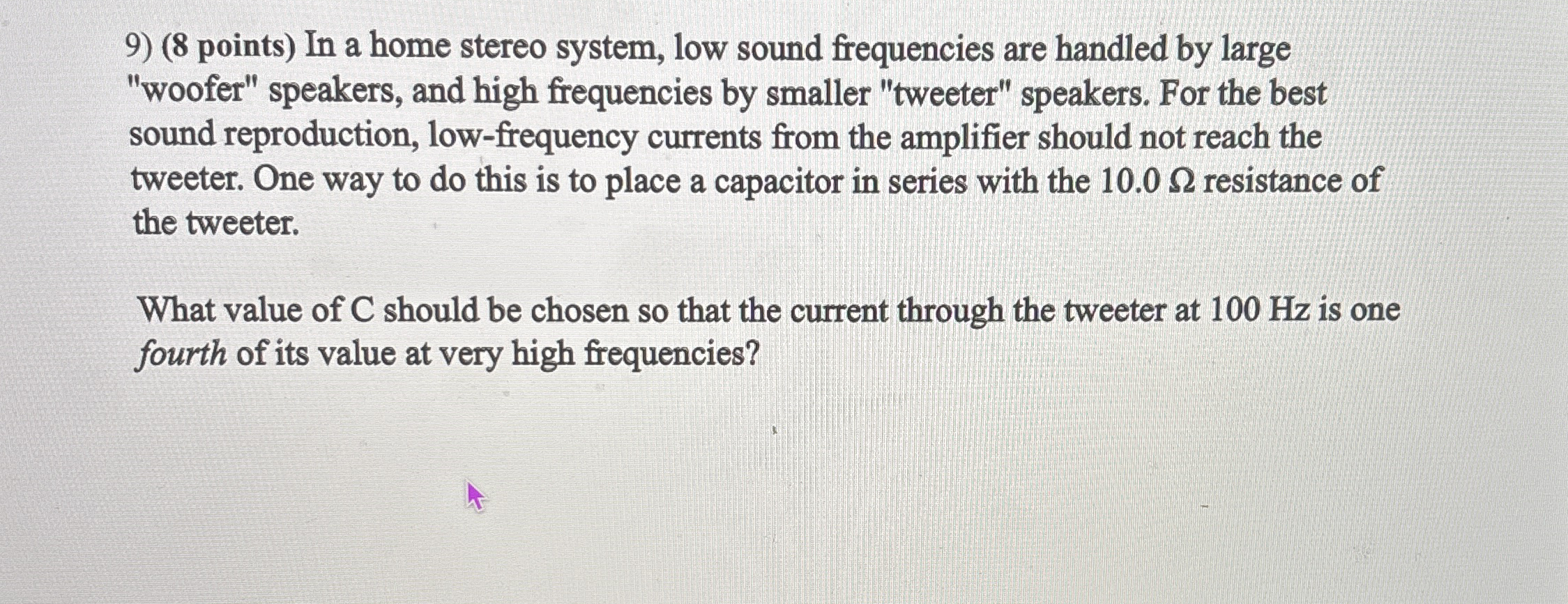 ( 8 points ) In a home stereo system, low sound