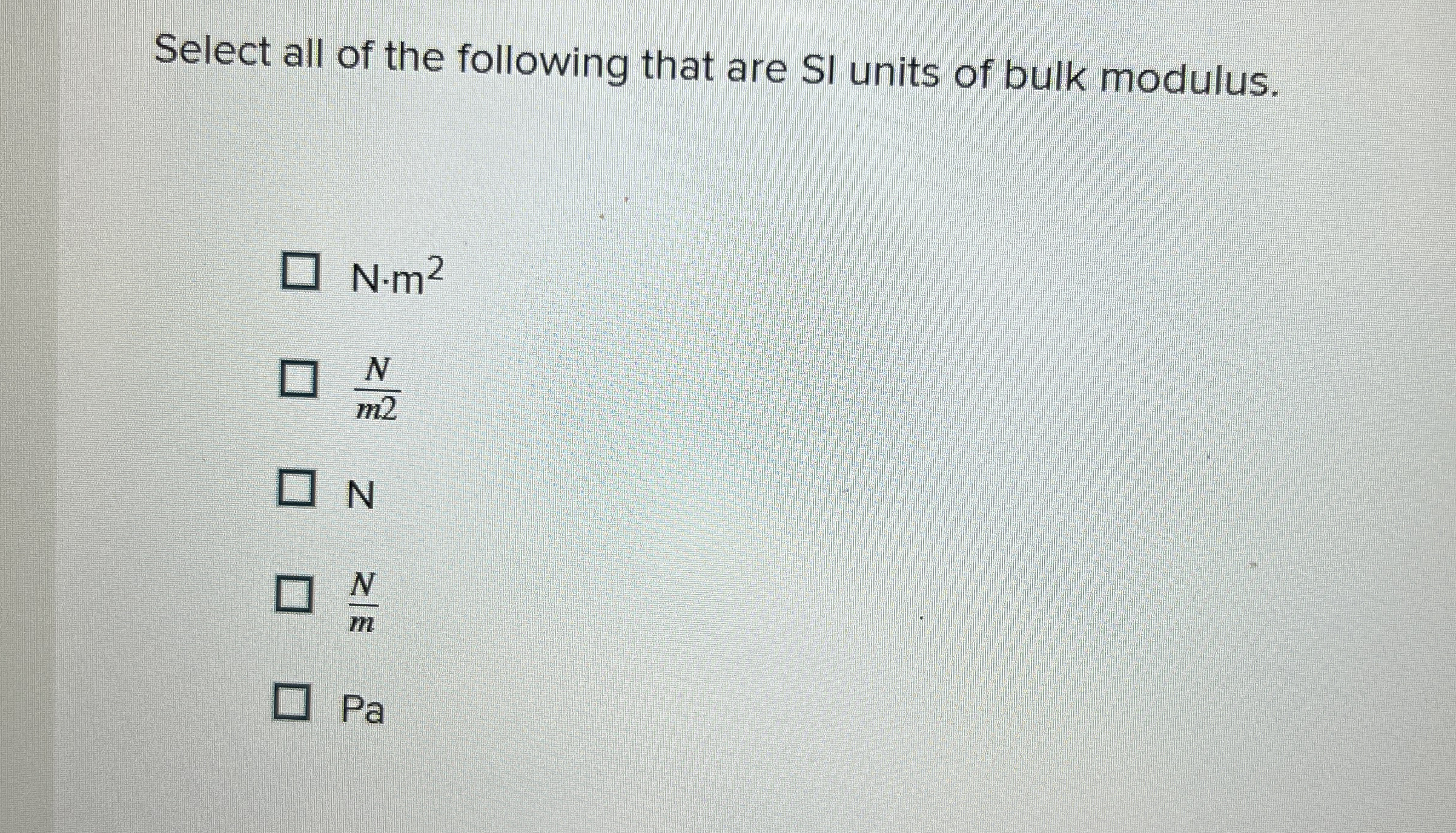 Select all of the following that are SI units of