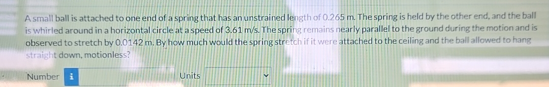 A small ball is attached to one end of a spring