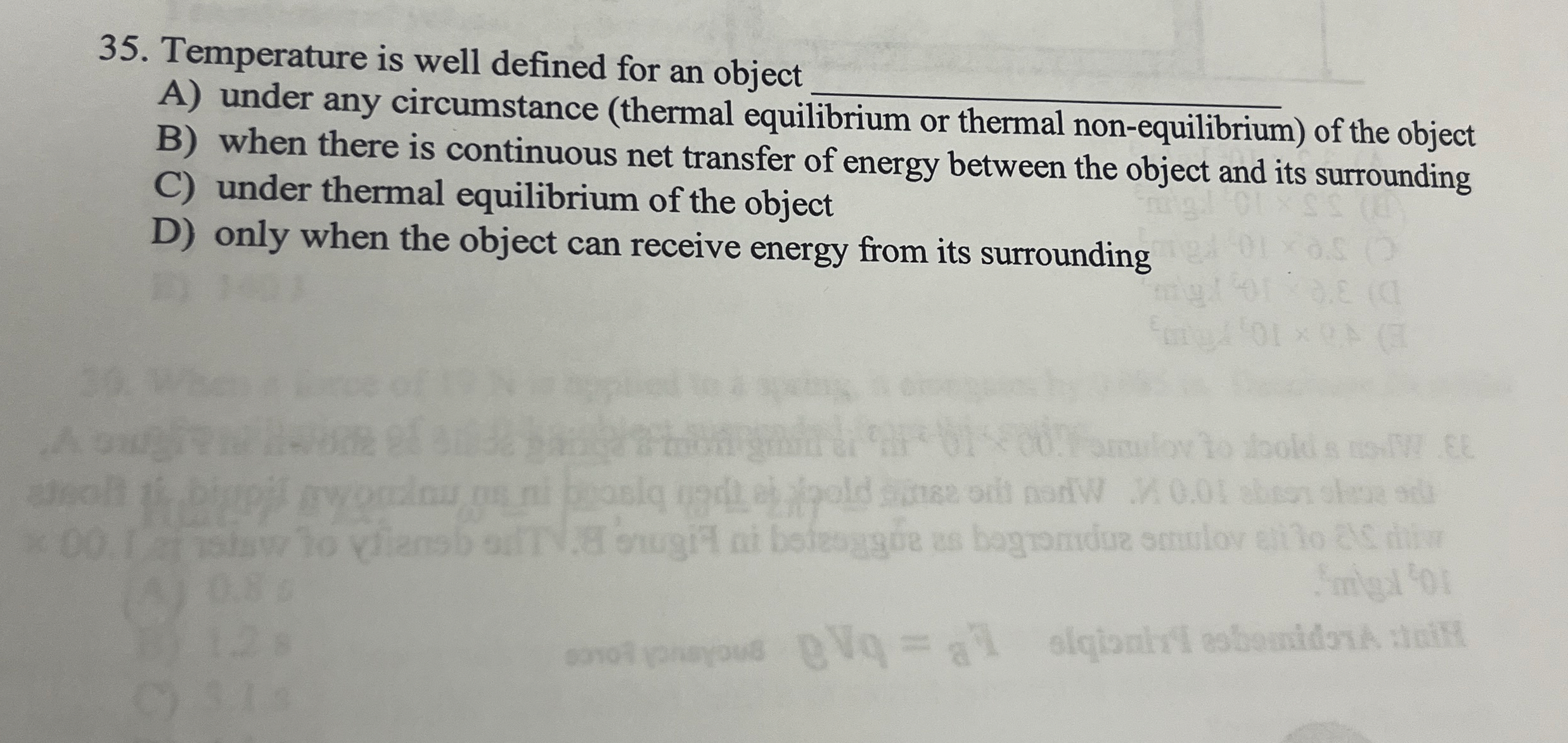Temperature is well defined for an object A )