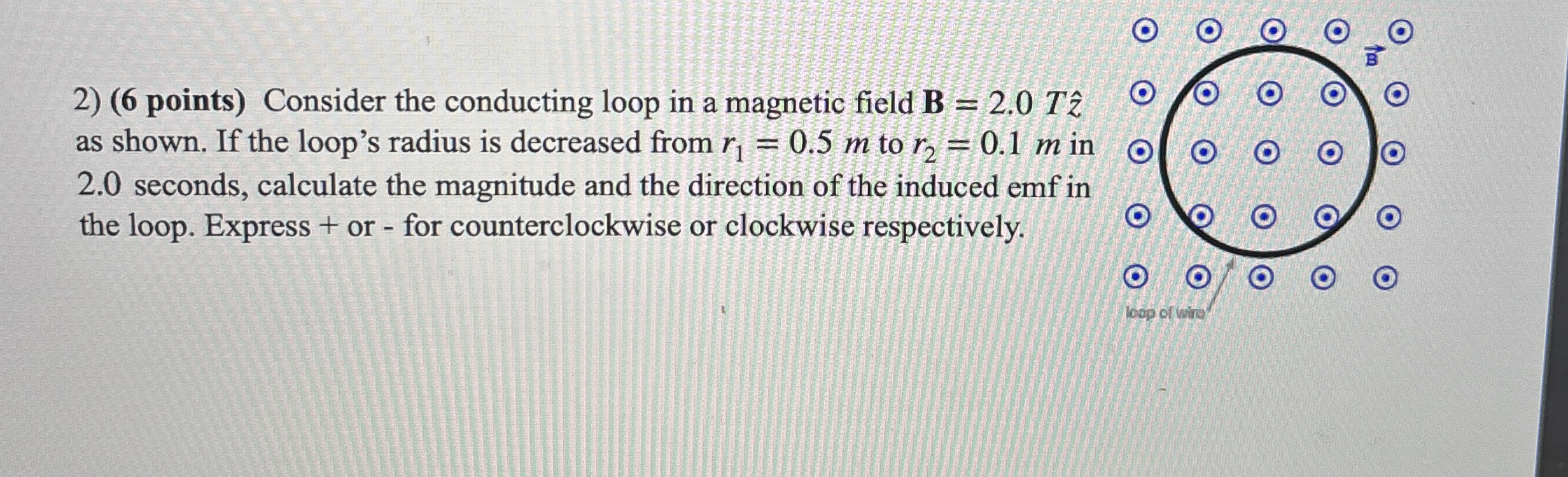 ( 6 points ) Consider the conducting loop in a