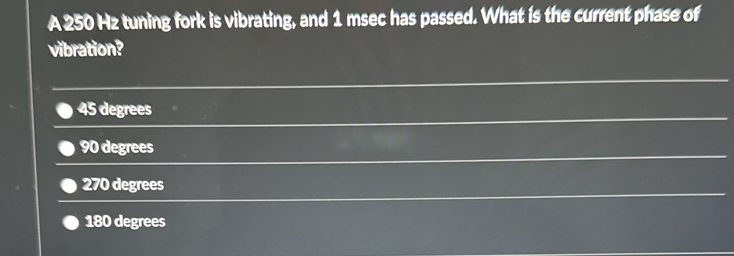 A 2 5 0 Hz tuning fork is vibrating, and 1 msec