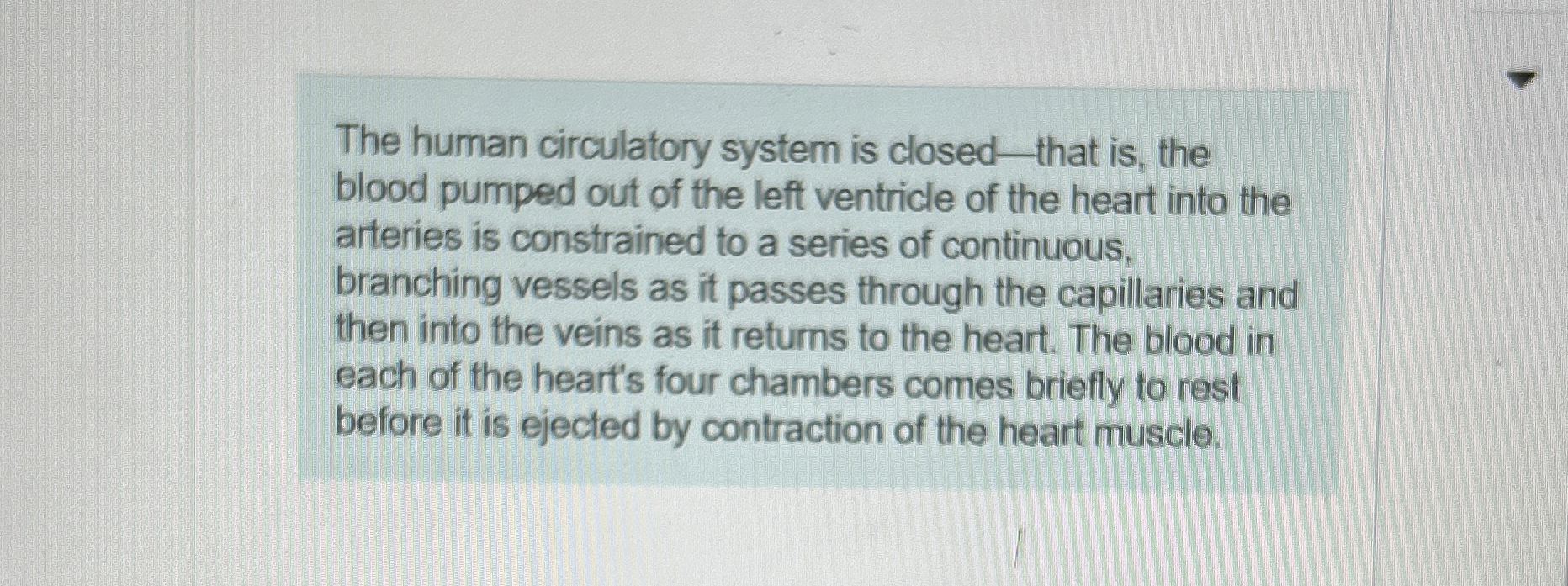 The human circulatory system is closed - that is