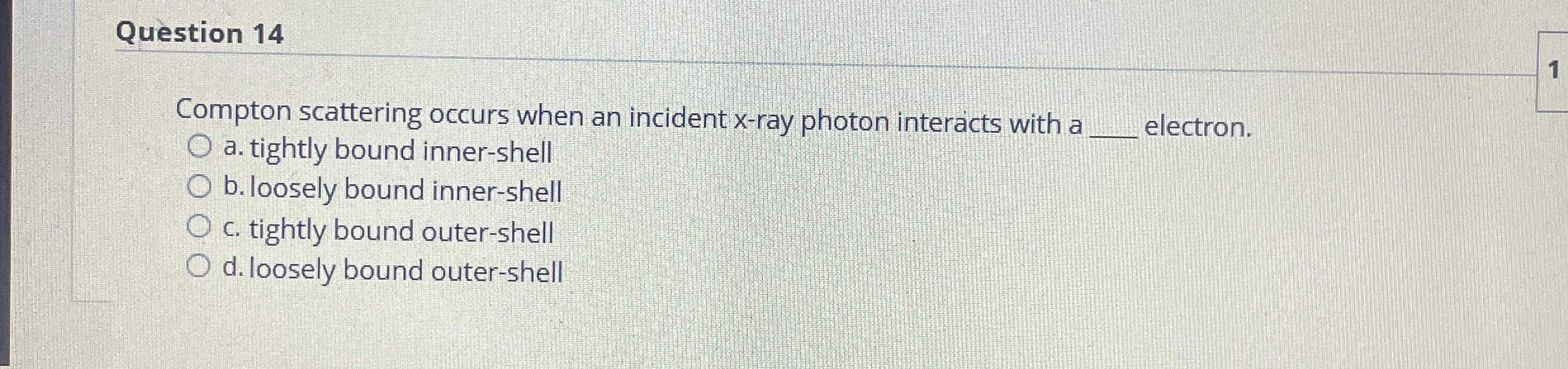 Question 1 4 Compton scattering occurs when an