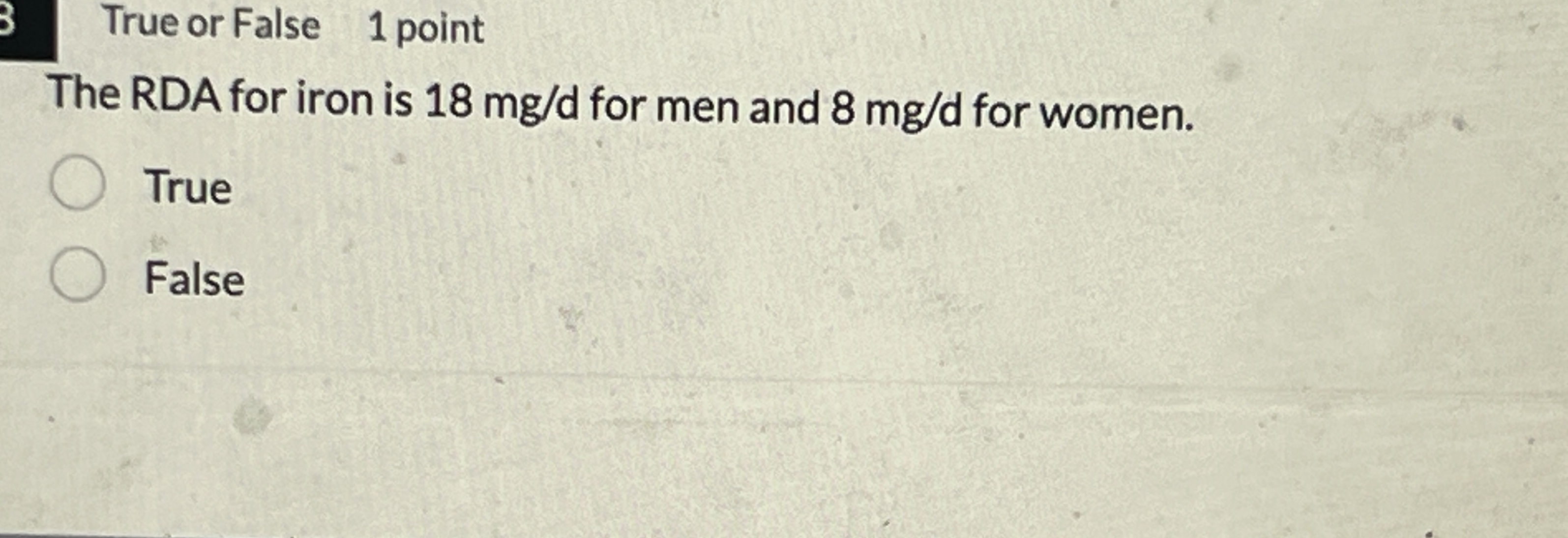 True or False 1 point The RDA for iron is 1 8 m g