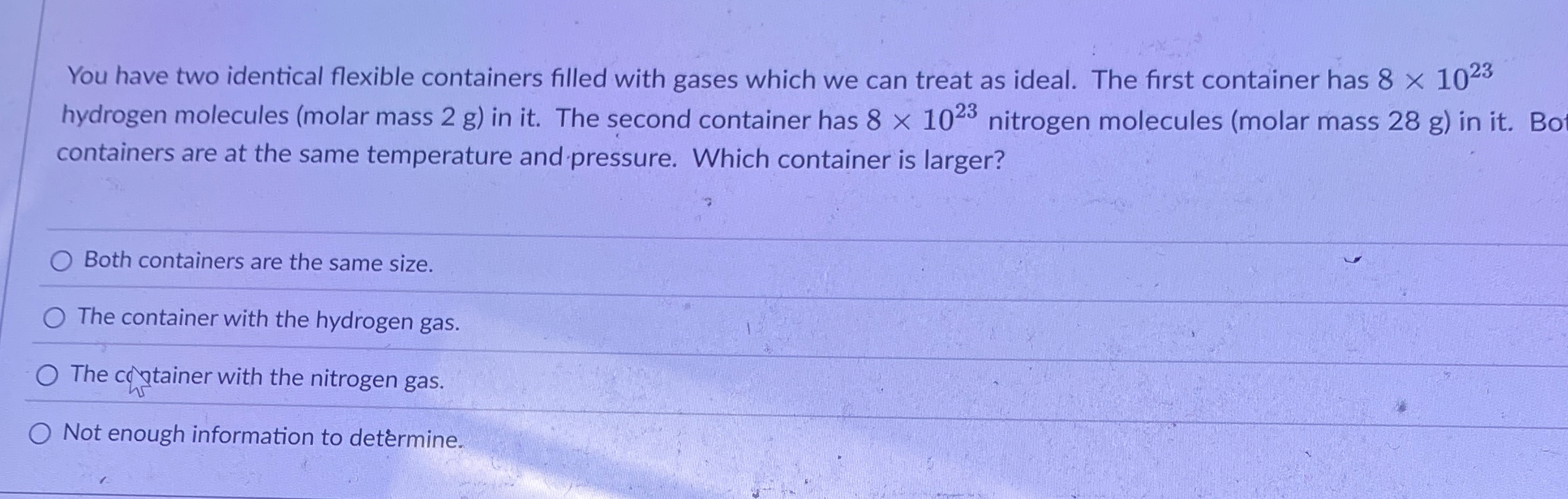 You have two identical flexible containers filled