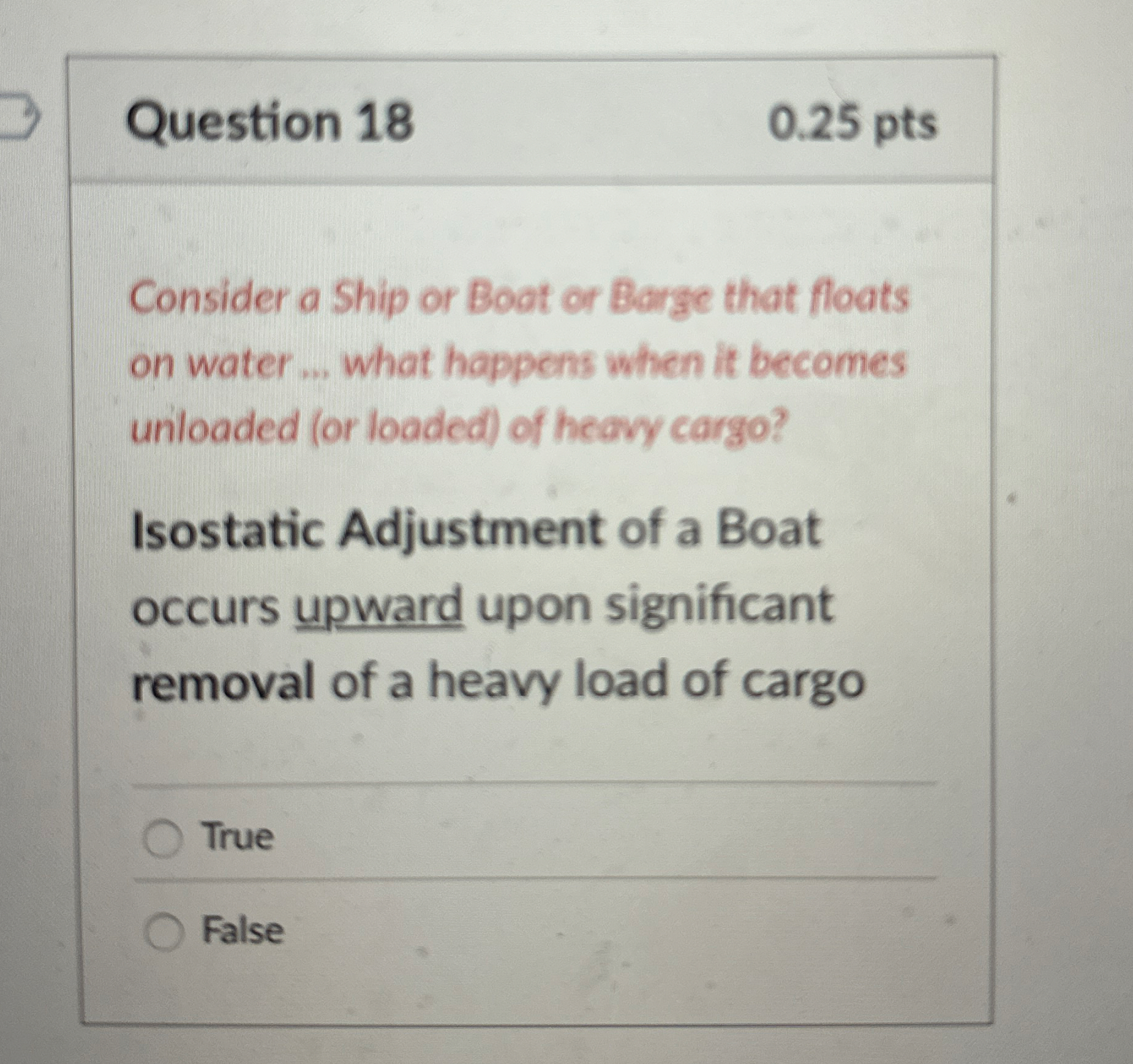Question 1 8 0 . 2 5 pts Consider a Ship or Boat