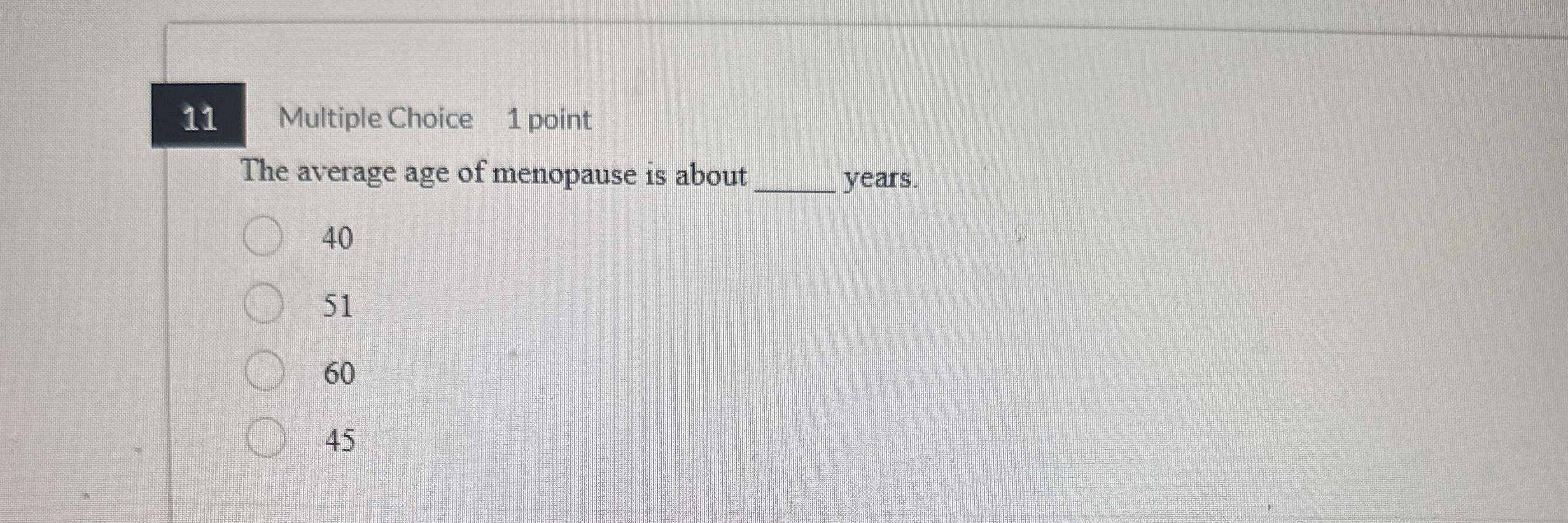 1 1 Multiple Choice 1 point The average age of