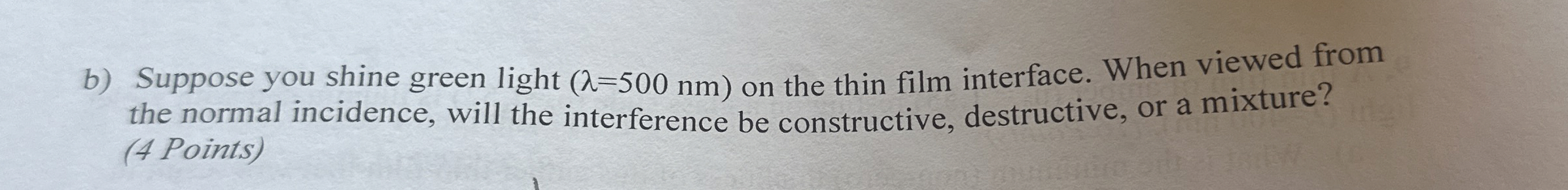 b ) Suppose you shine green light ) = ( 5 0 0 n m