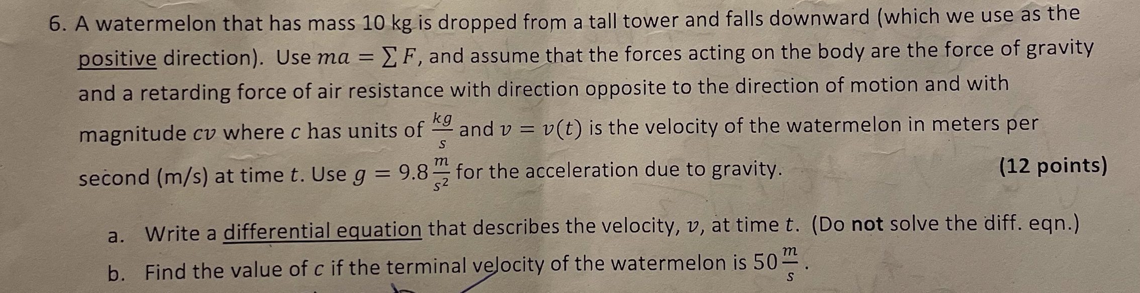 A watermelon that has mass 1 0 kg is dropped from