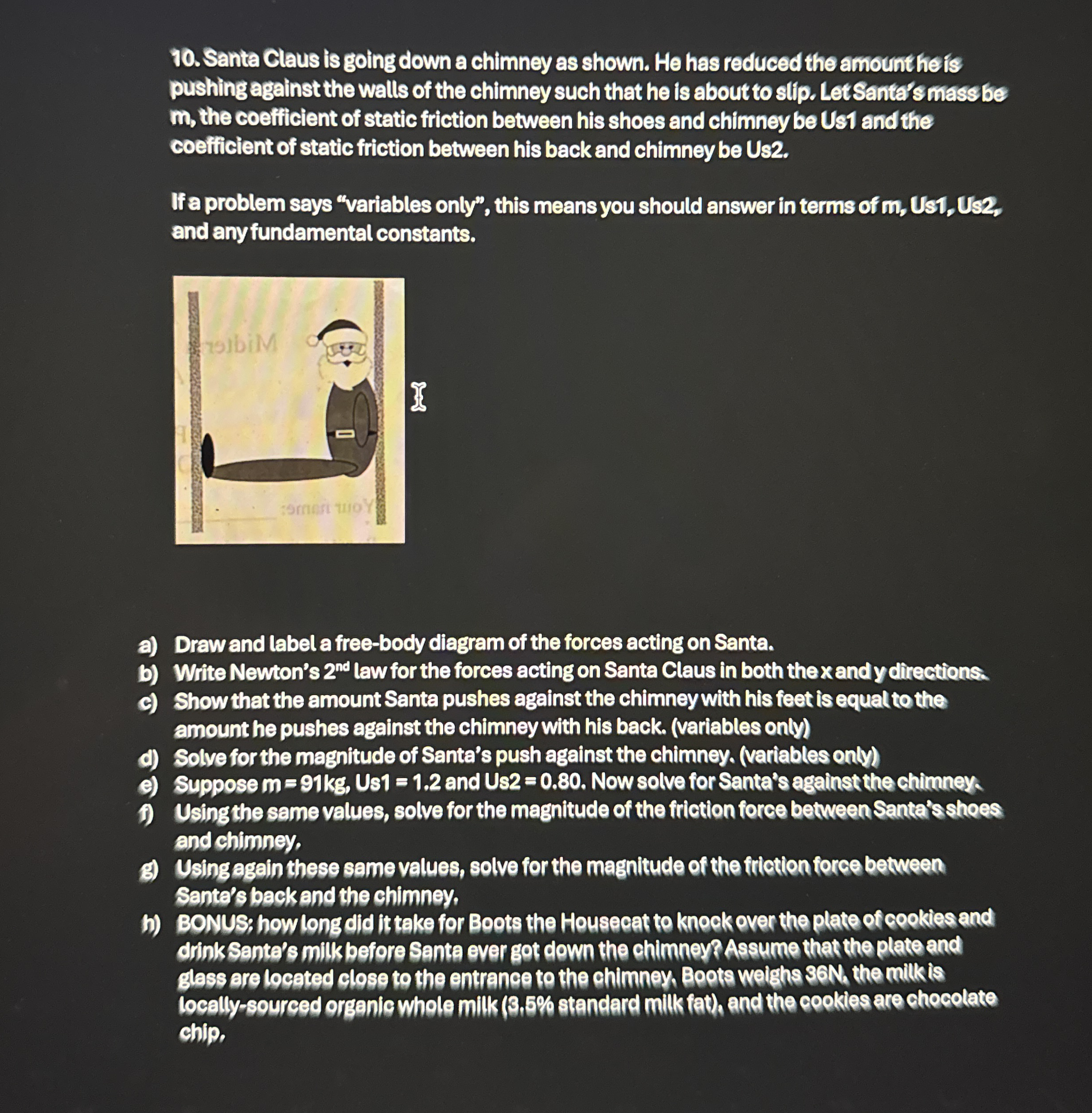 Santa Claus is going down a chimney as shown. He