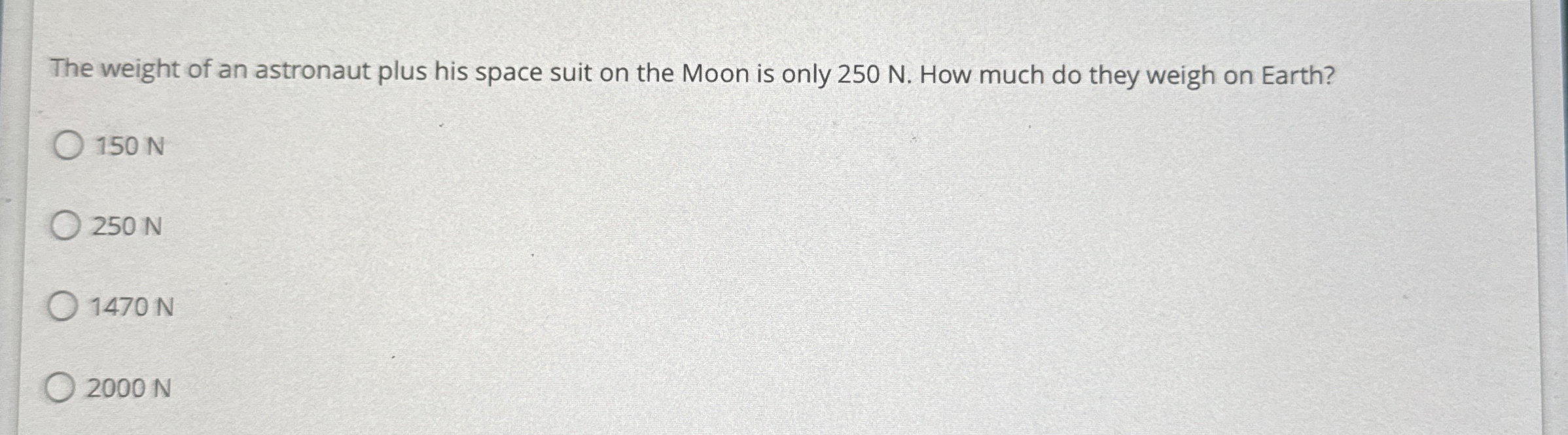 The weight of an astronaut plus his space suit on