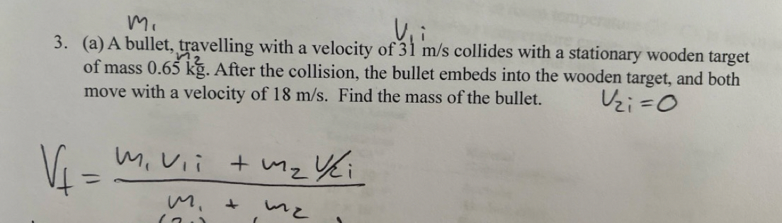 ( a ) A bullet, travelling with a velocity of 3 1