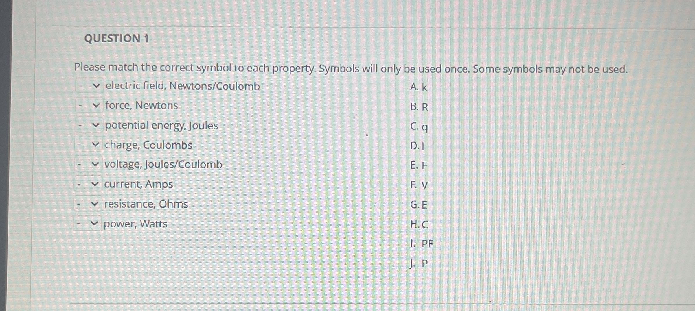 QUESTION 1 Please match the correct symbol to