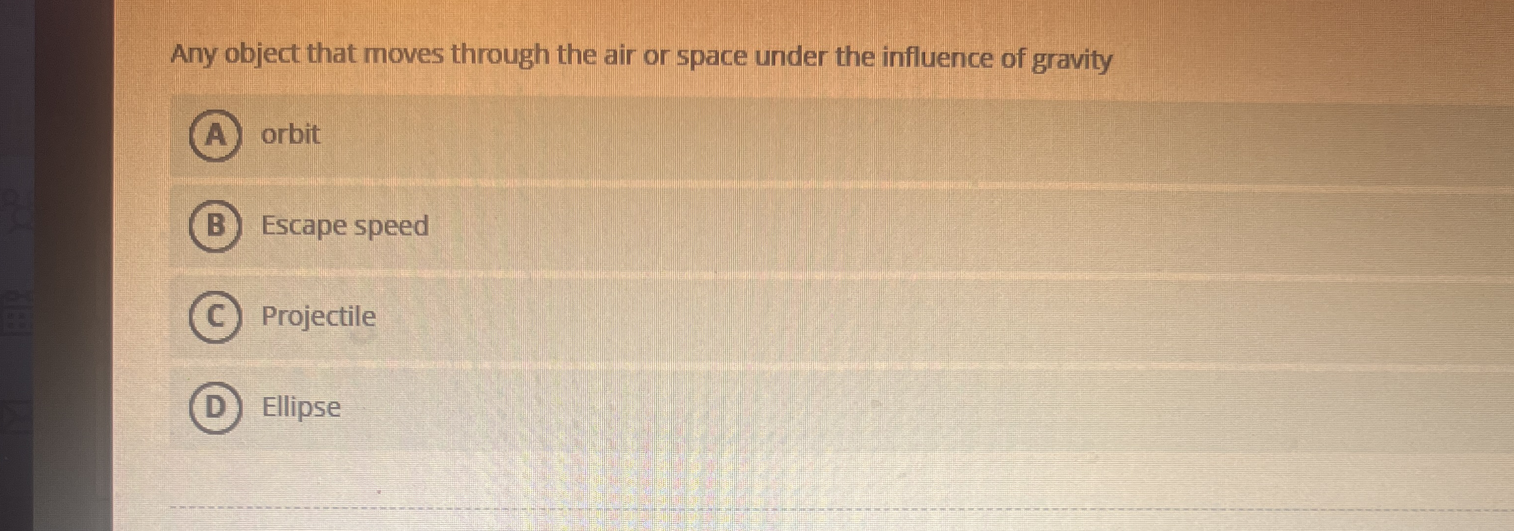 Any object that moves through the air or space