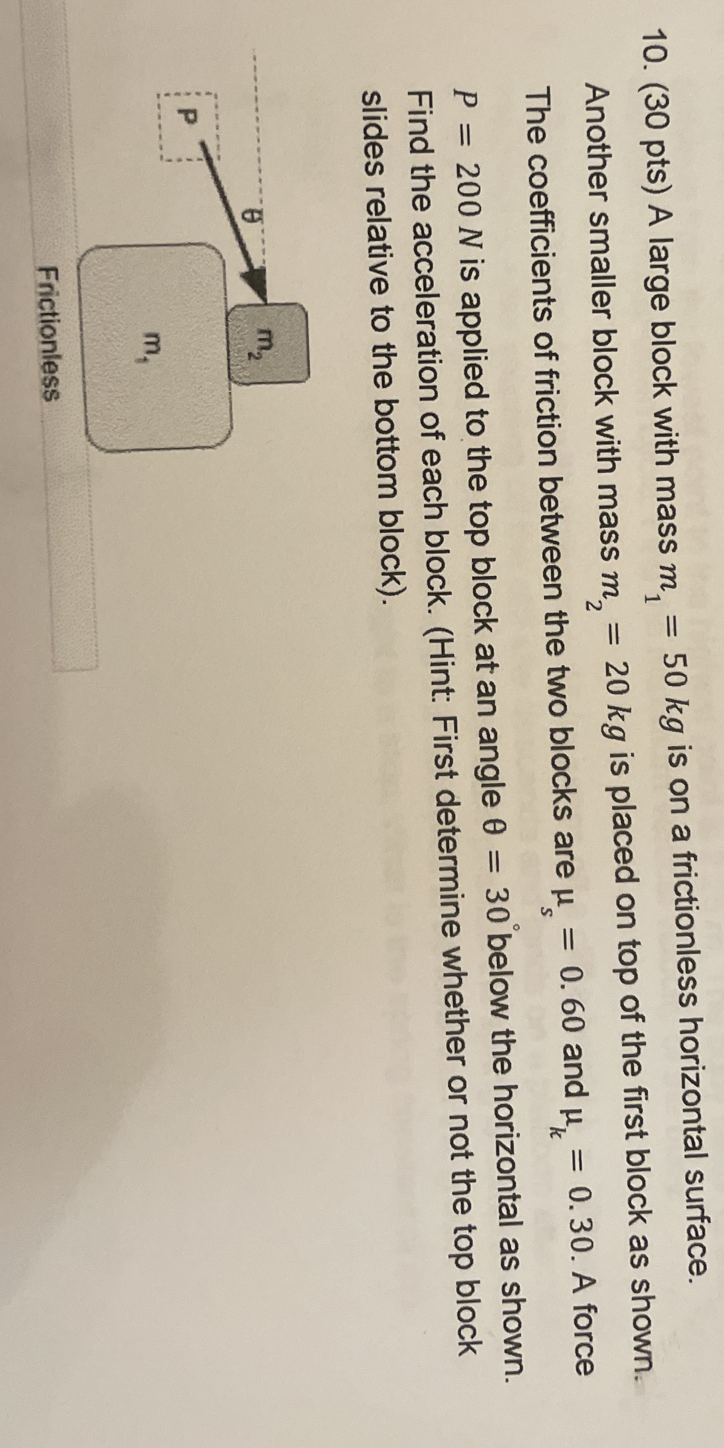 ( 3 0 pts ) A large block with mass m 1 = 5 0 k g