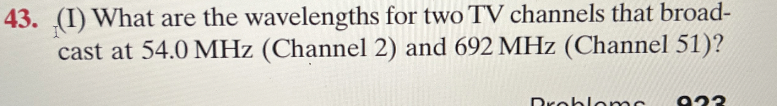 ( I ) What are the wavelengths for two TV