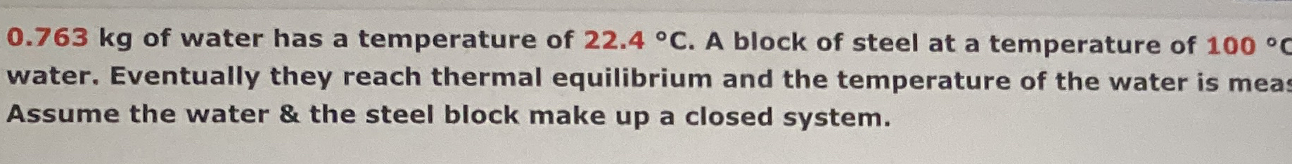 0 . 7 6 3 kg of water has a temperature of 2 2 .