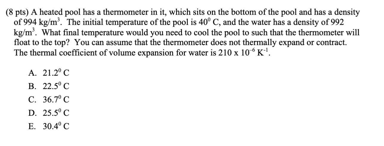 ( 8 pts ) A heated pool has a thermometer in it ,