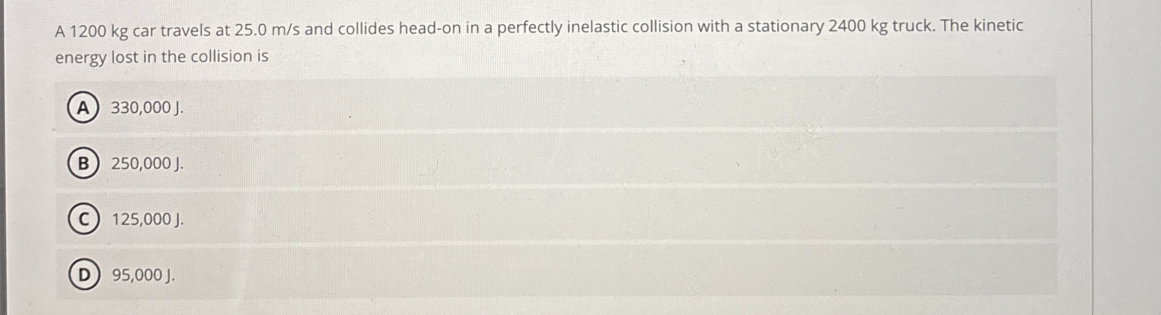 A 1 2 0 0 kg car travels at 2 5 . 0 m s and