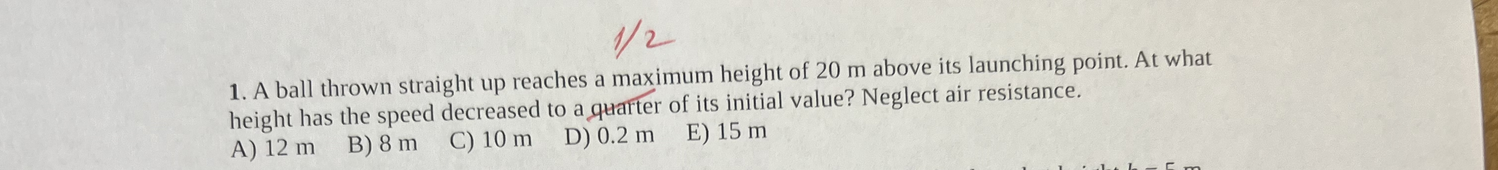 A ball thrown straight up reaches a maximum