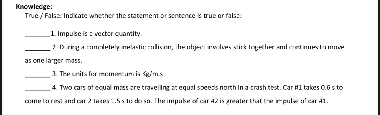 Knowledge: True / False: Indicate whether the