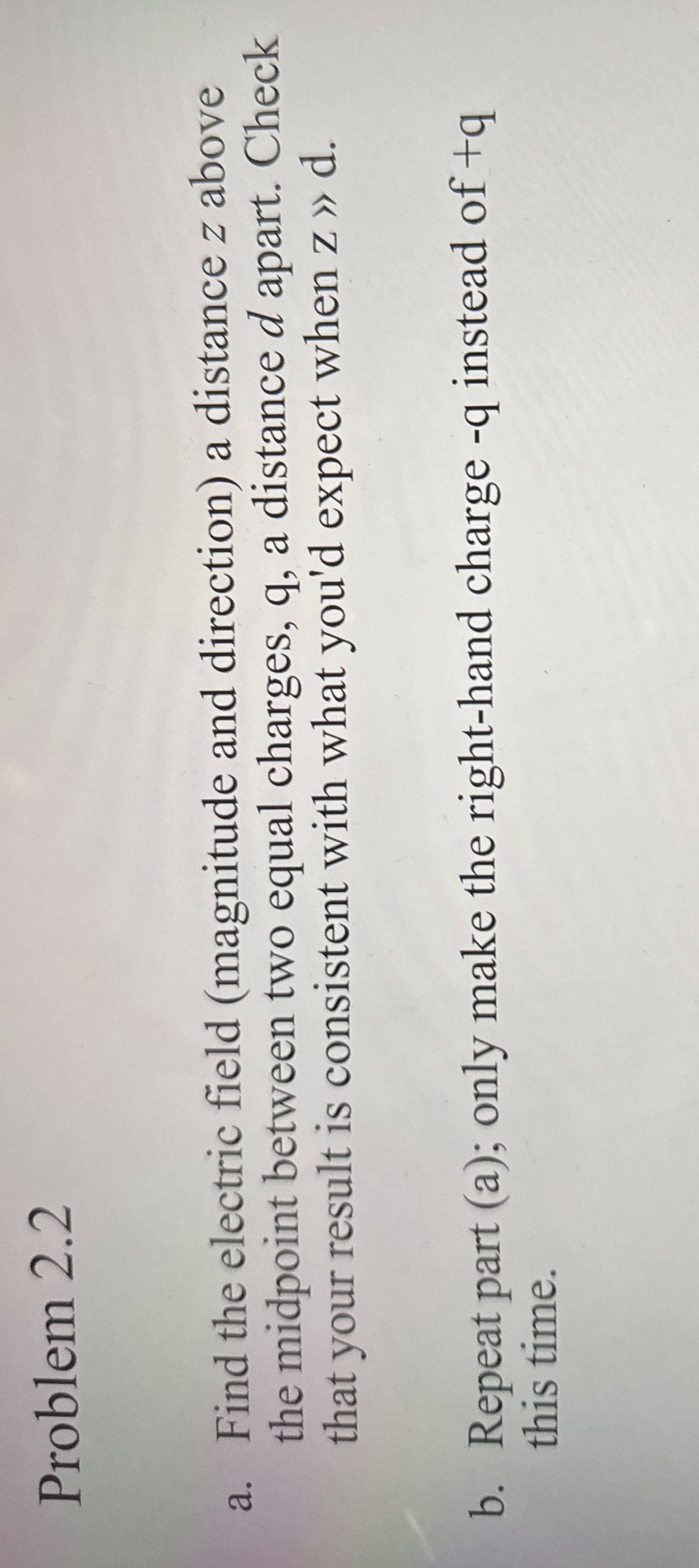 Problem 2 . 2 a . Find the electric field (