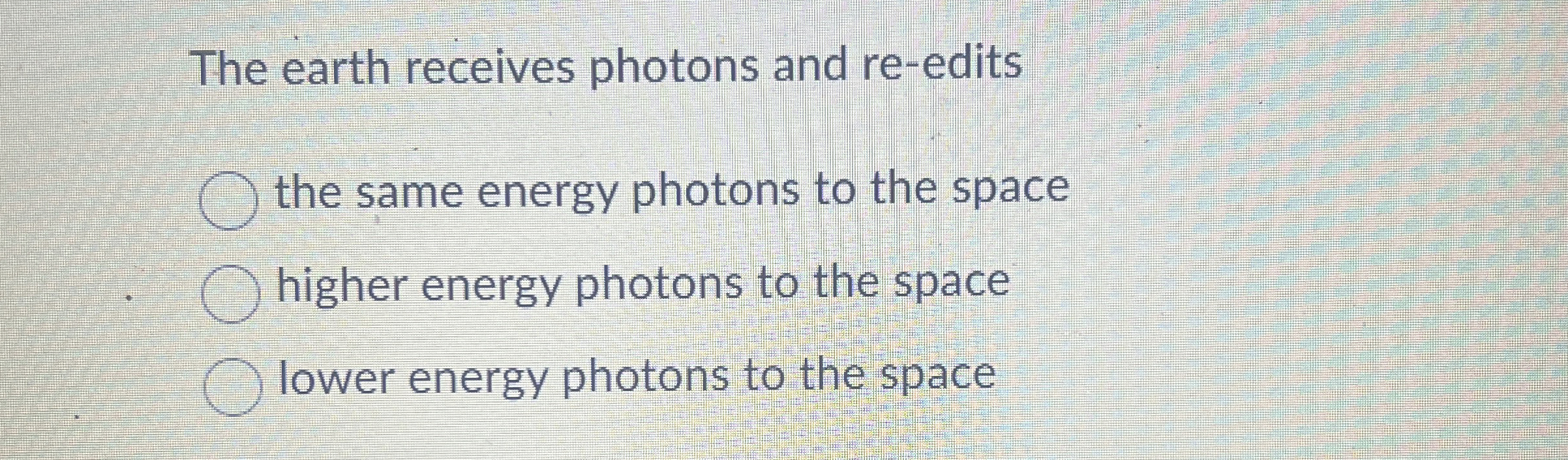 The earth receives photons and re - edits the