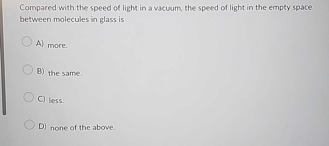 Compared with the speed of light in a vacuum, the