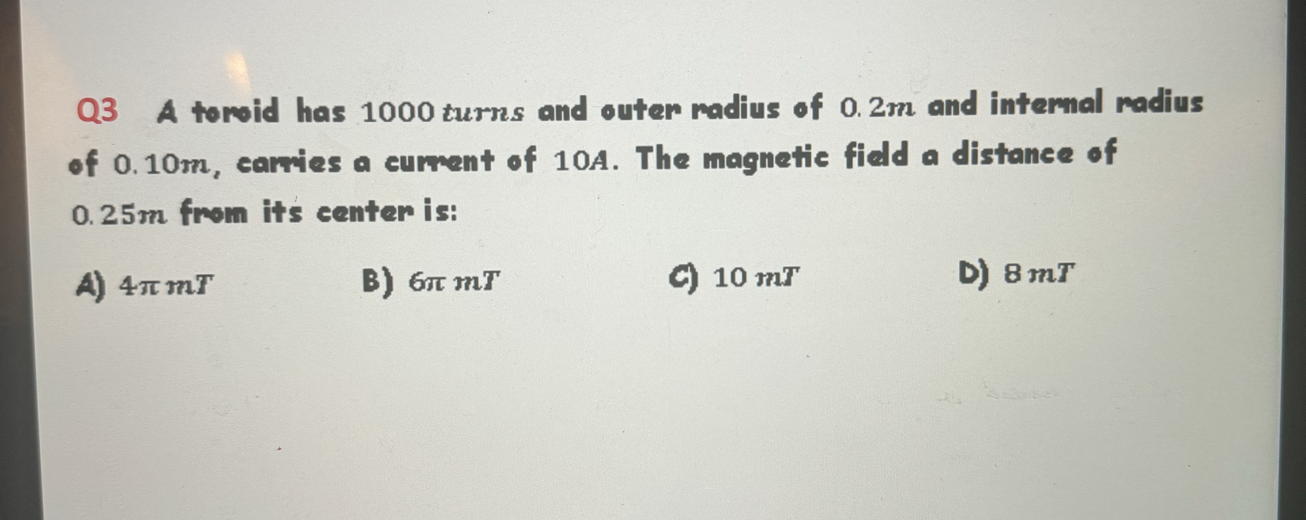 Q 3 A toroid has 1 0 0 0 turns and outer radius
