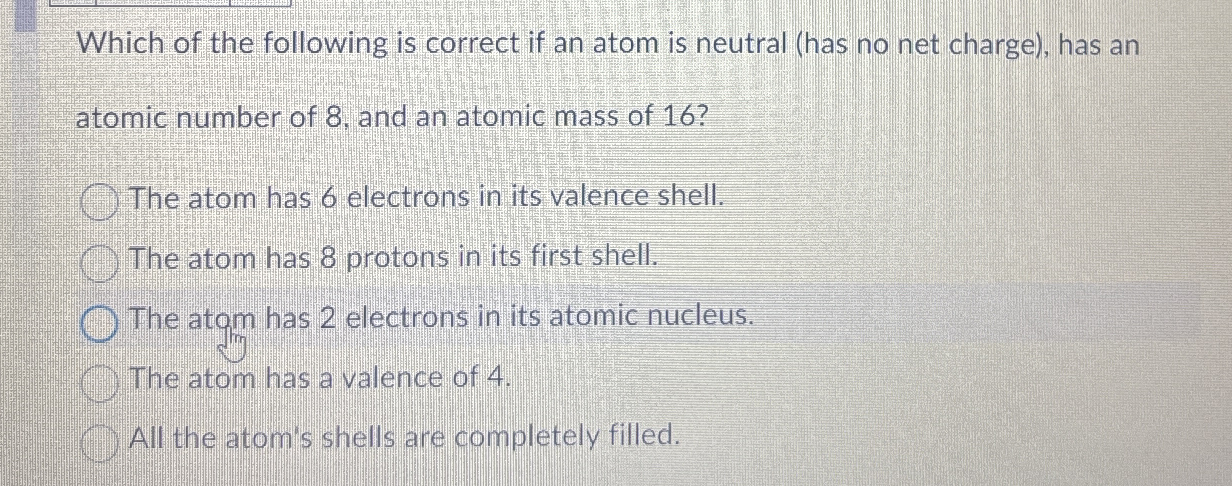 Which of the following is correct if an atom is