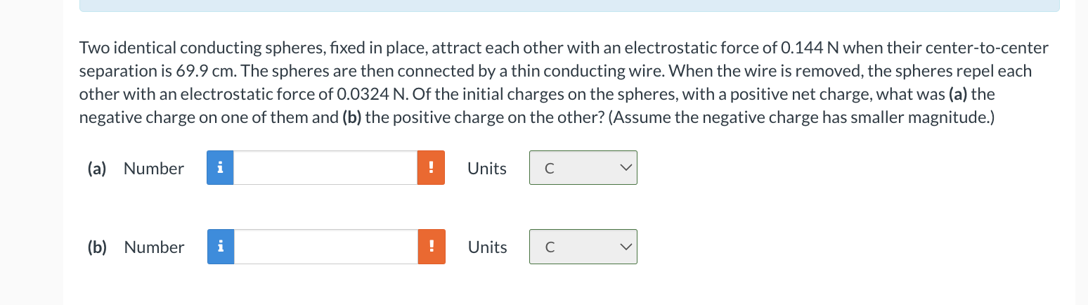Two identical conducting spheres, fixed in place,