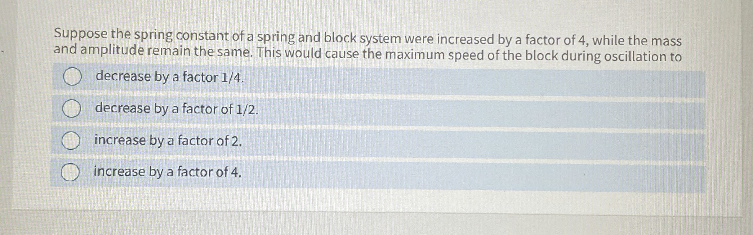 Suppose the spring constant of a spring and block