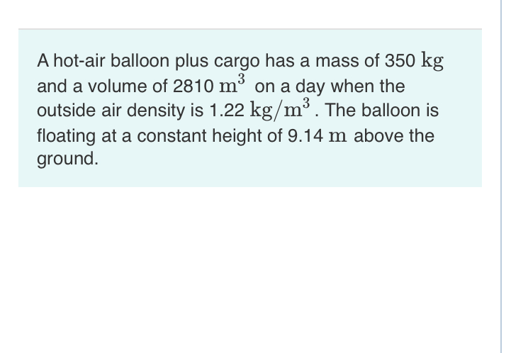 A hot - air balloon plus cargo has a mass of 3 5