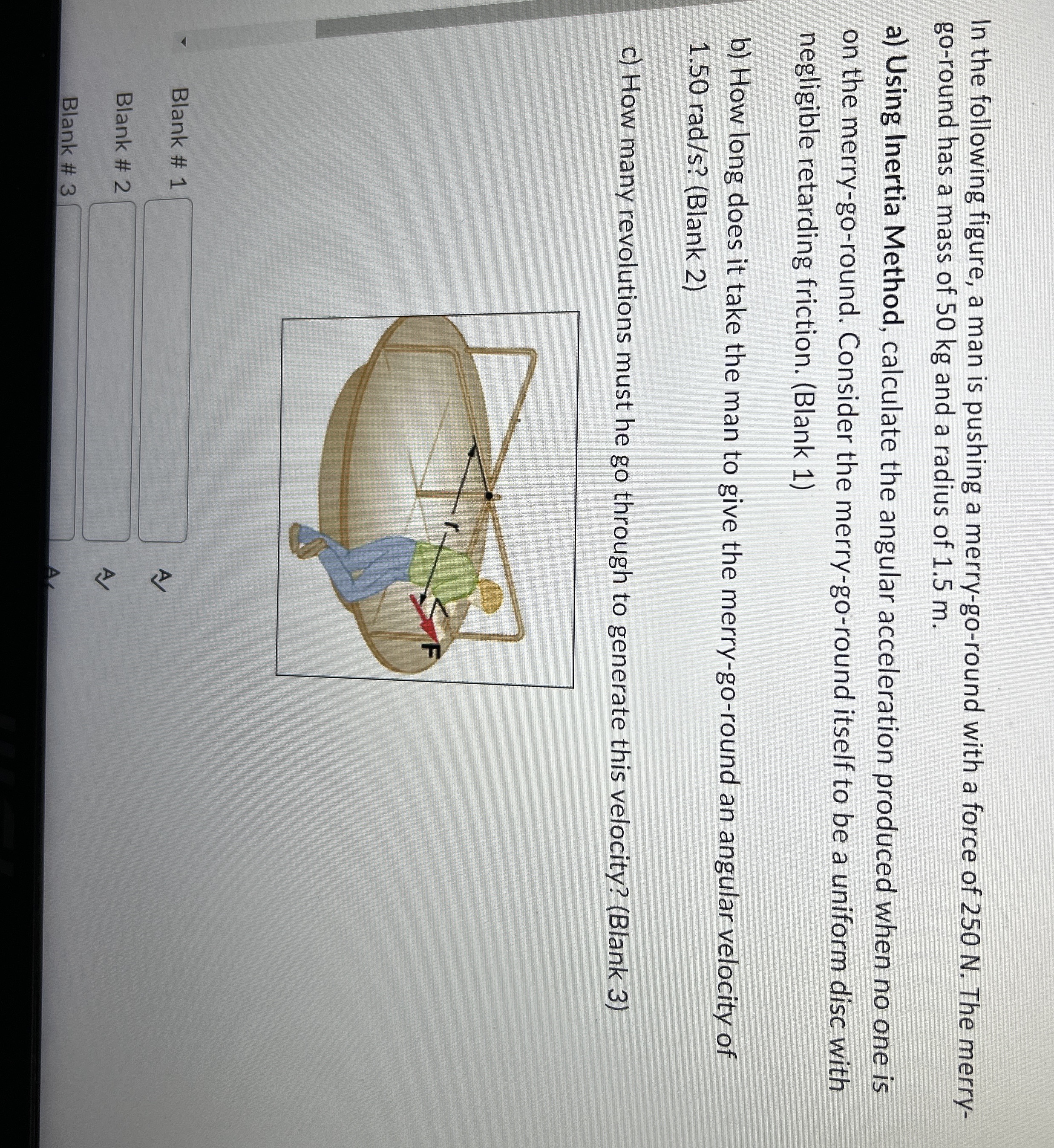 In the following figure, a man is pushing a merry