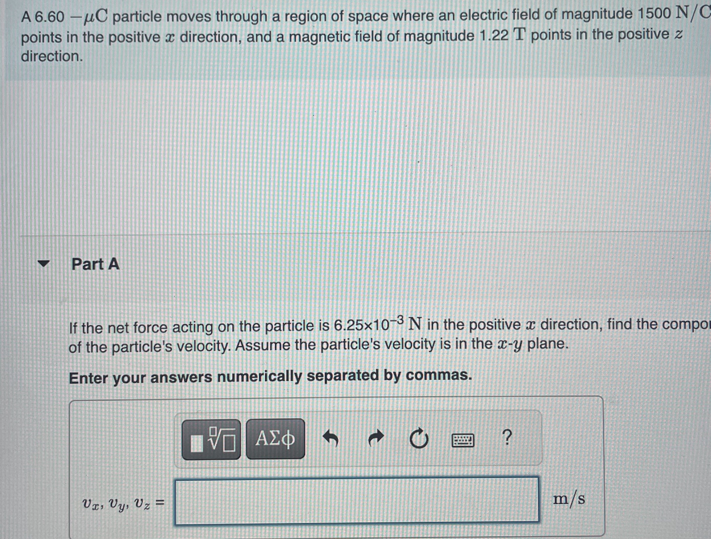 A 6 . 6 0 - C particle moves through a region of