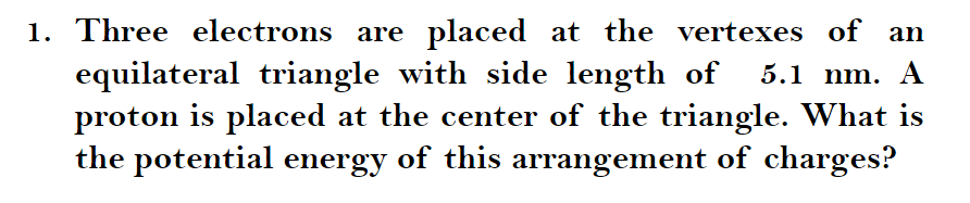 1 . Three electrons are placed at the vertexes of