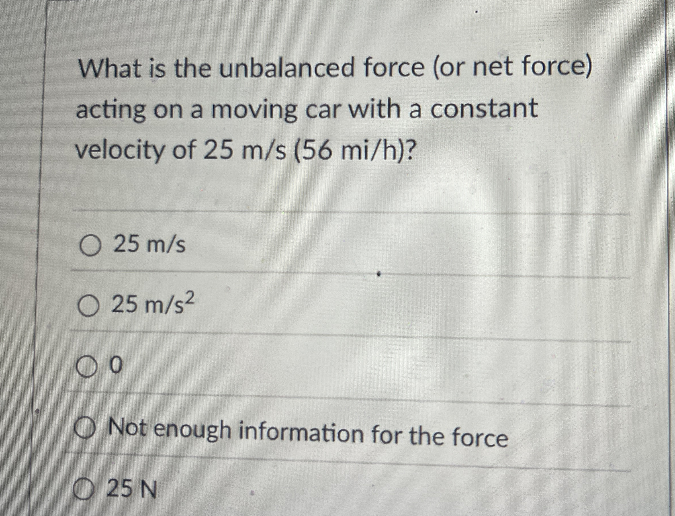 What is the unbalanced force ( or net force )