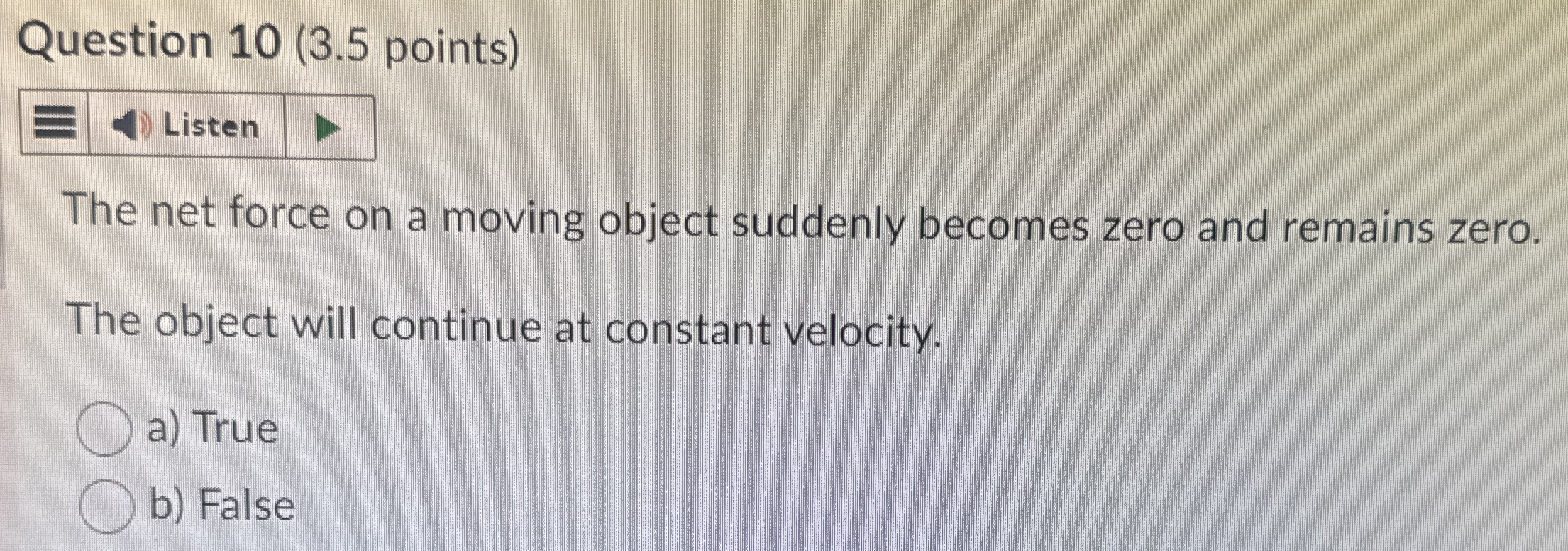 Question 1 0 ( 3 . 5 points ) The net force on a
