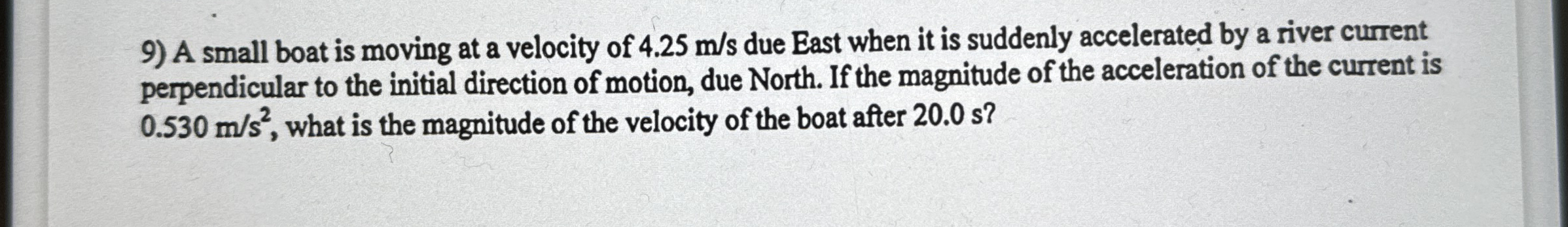 A small boat is moving at a velocity of 4 . 2 5 m