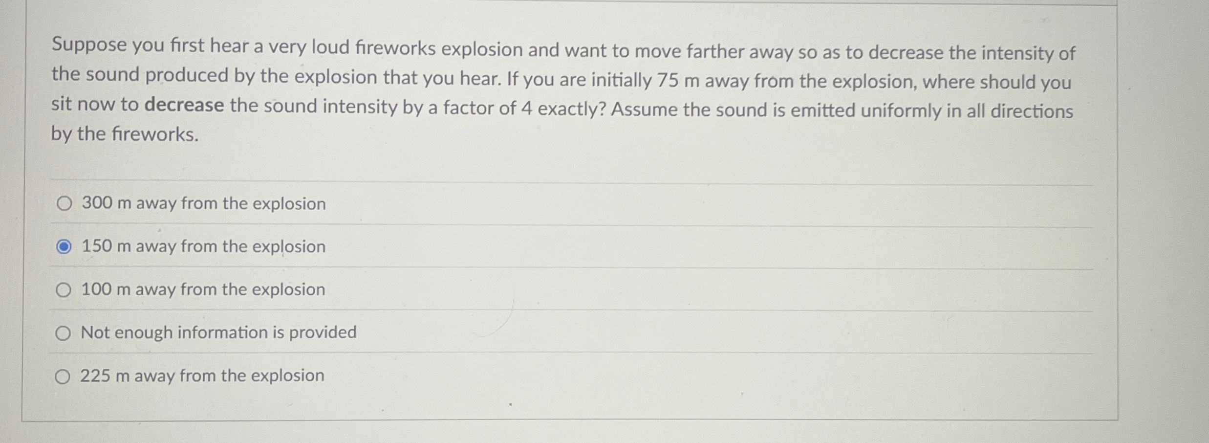 Suppose you first hear a very loud fireworks